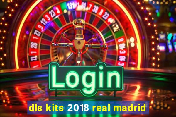 dls kits 2018 real madrid